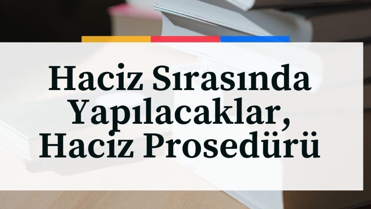 haciz sirasinda yapilacaklar haciz proseduru adana incekas hukuk burosu haciz sirasinda yapilacaklar haciz proseduru adana incekas hukuk burosu