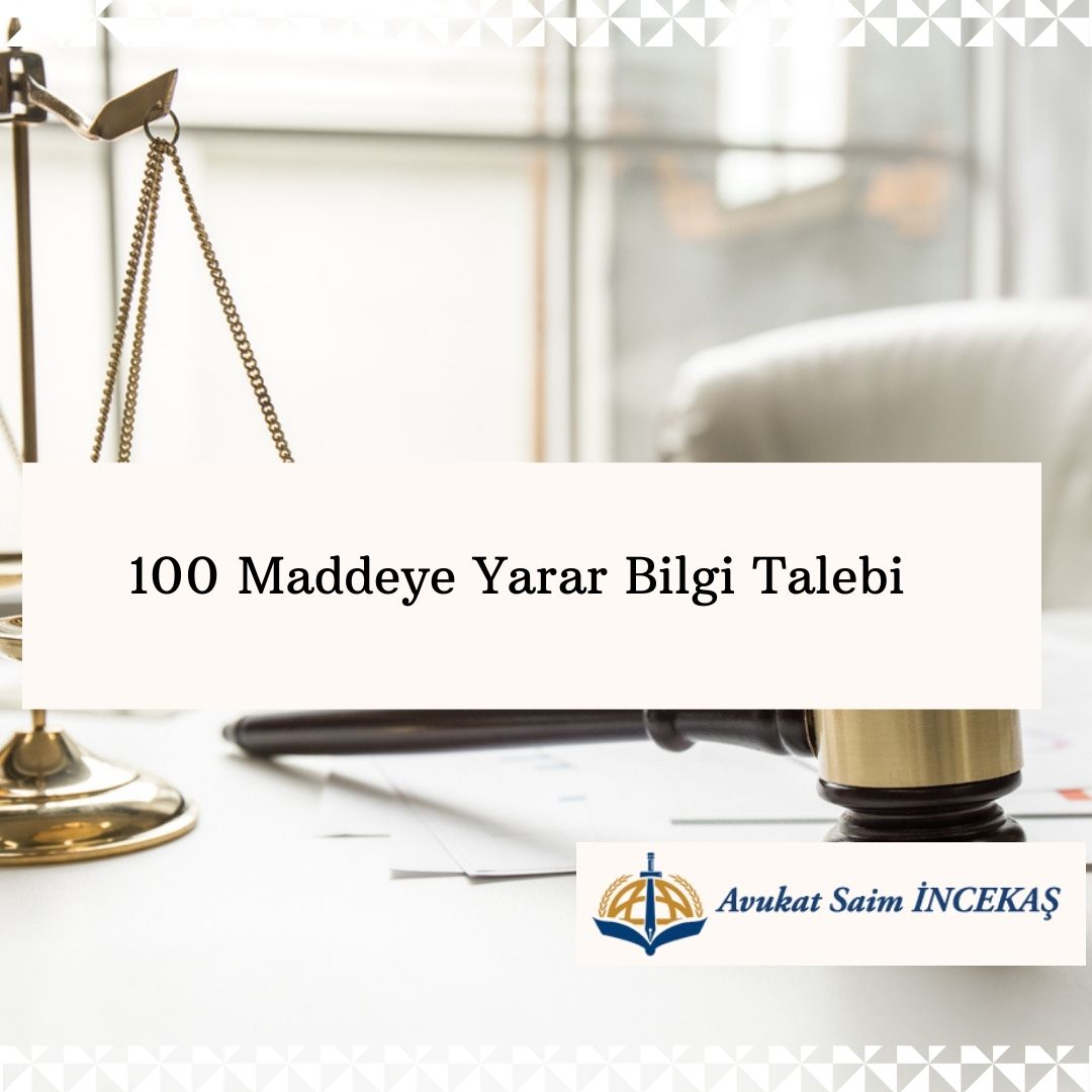 100 Maddeye Yarar Bilgi Talebi Avukat Saim NCEKA 