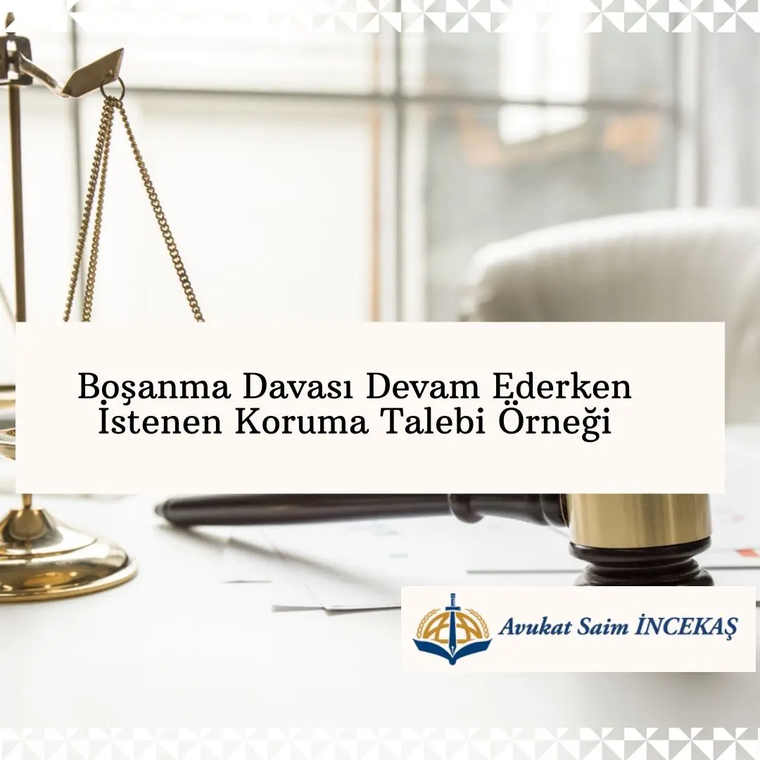 koruma kararina itiraz dilekcesi avukat saim incekas