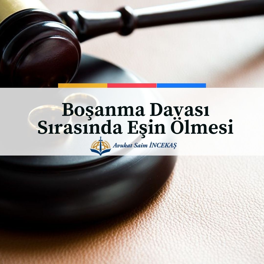 Death of Spouse During Divorce Case in Turkey » Adana Turkish Lawyer