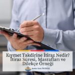 Pano ve kalemle not alan kişi. Başlık: Kıymet Takdirine İtiraz Nedir? - Adana Avukat Saim İncekaş