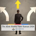 Ön Alım Hakkı Yeni Kanun 2026 hakkında görsel